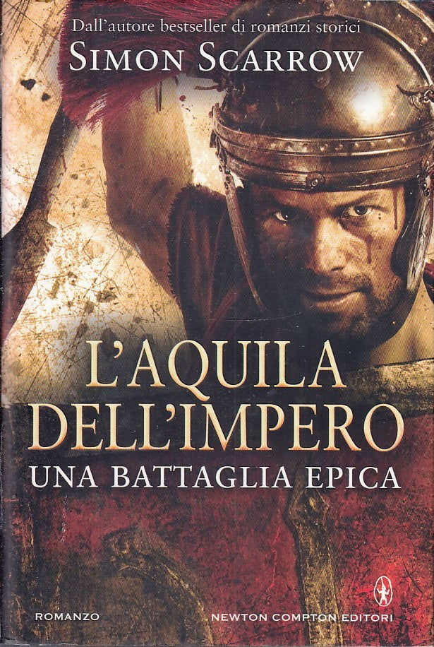 LN- L'AQUILA DELL'IMPERO - SIMON SCARROW - NEWTON COMPTON --- 2017 - CS - YFS195
