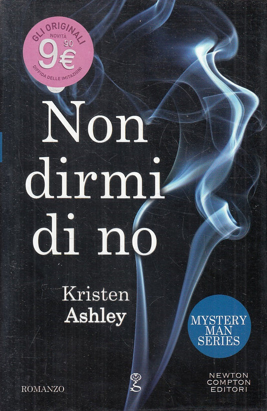 LN2- NON DIRMI DI NO - KRISTEN ASHLEY - NEWTON ANAGRAMMA - CS - JXS313