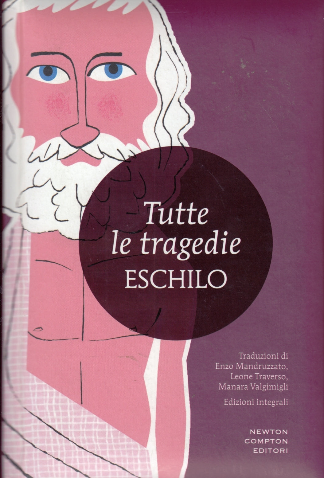 Tutte le tragedie - Eschilo - Newton Edizioni Integrali - 1a ed. - ZFS314