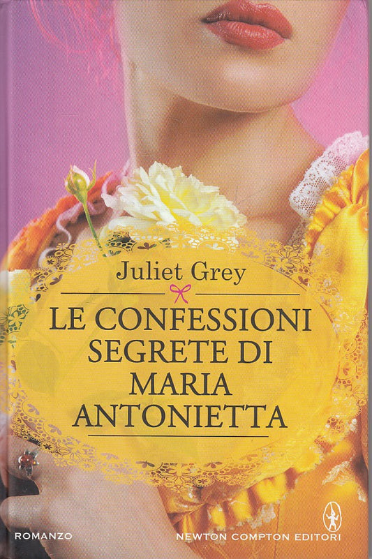 LN- CONFESSIONI SEGRETE DI MARIA ANTONIETTA - GREY- NEWTON --- 2015 - C - ZSD178