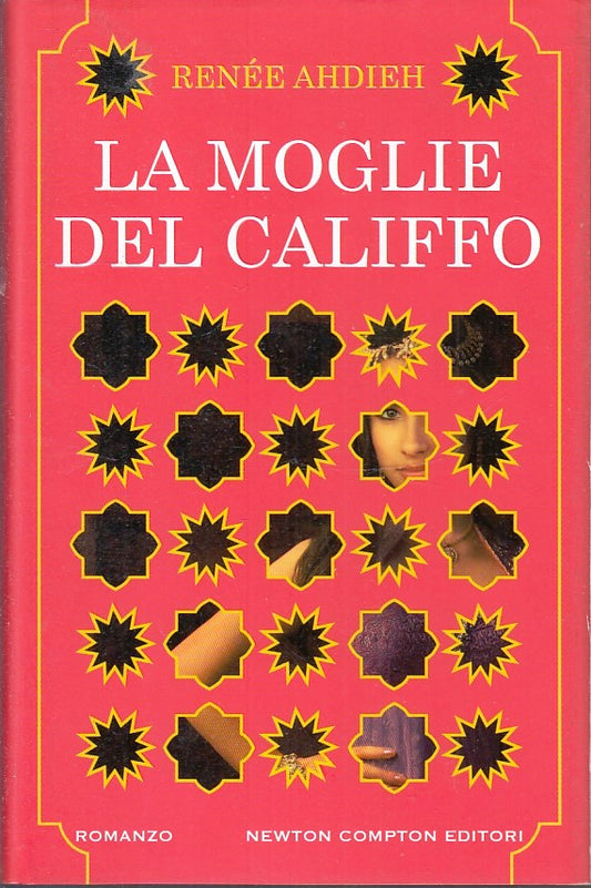 LA MOGLIE DEL CALIFFO - RENE' AHDIEH - NEWTON COMPTON-- 1a- 2016- CS- ZFS145