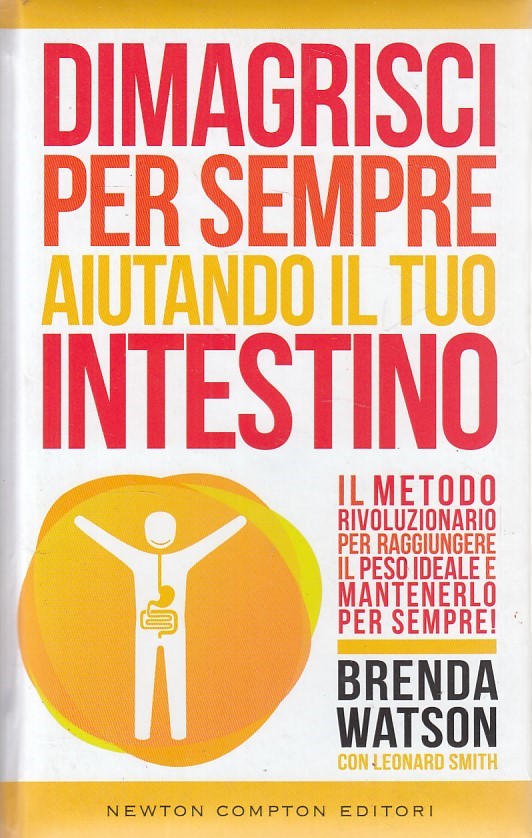 LZ- DIMAGRISCI PER SEMPRE AIUTANDO IL TUO INTESTINO-- NEWTON --- 2016- C - YDS87
