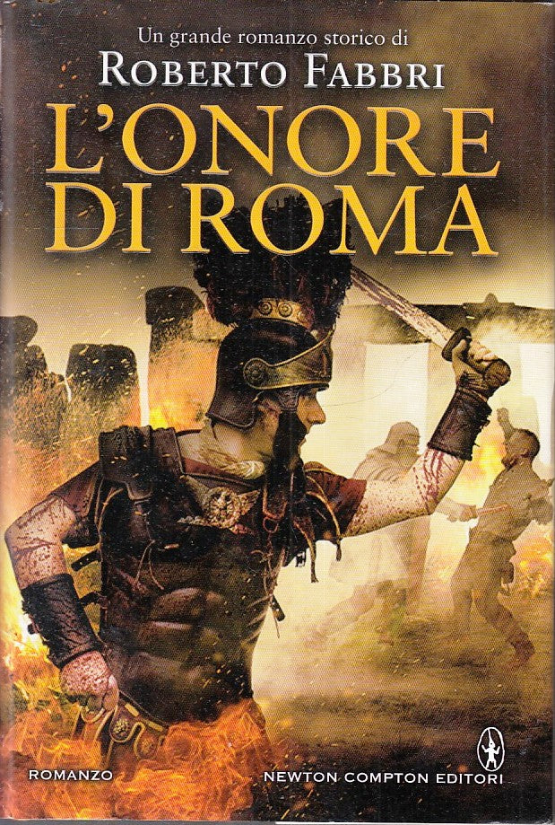 LN- L'ONORE DI ROMA - ROBERTO FABBRI - NEWTON COMPTON --- 2016 - CS - YFS186