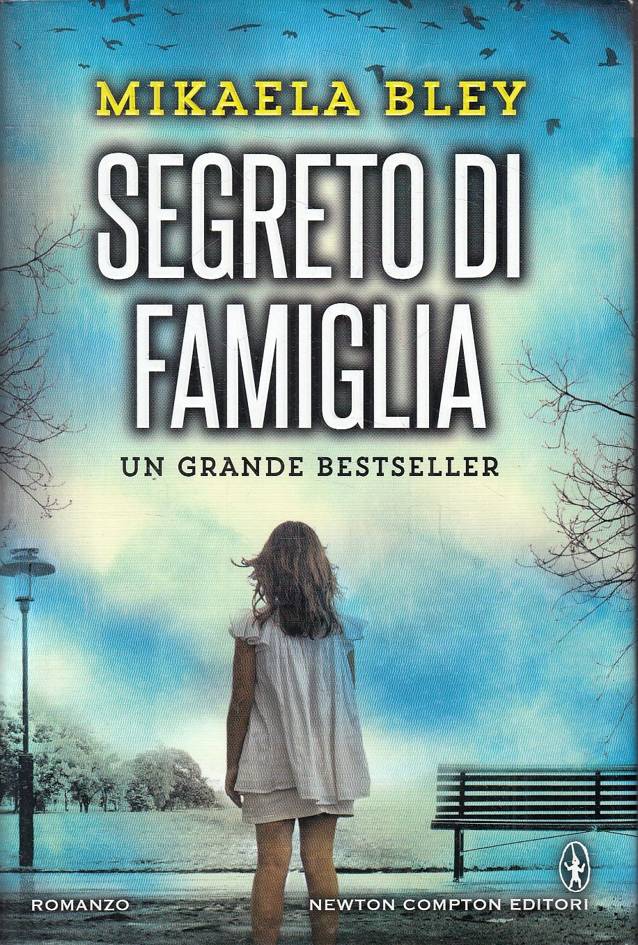 LN2- SEGRETO DI FAMIGLIA - MIKAELA BLEY - NEWTON NUOVA NARRATIVA  - CS - JXS199