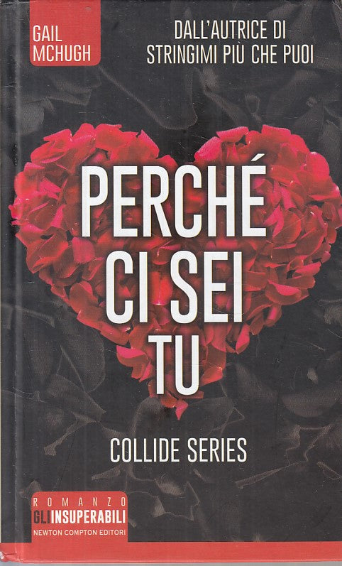 LN- PERCHE' CI SEI TU - MCHUGH - NEWTON- INSUPERABILI- 1a ED.- 2016 - C - ZFS306