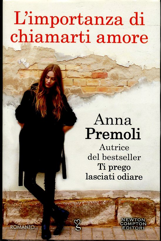 L'IMPORTANZA DI CHIAMARTI AMORE - ANNA PREMOLI - NEWTON COMPTON - CS- JXS59