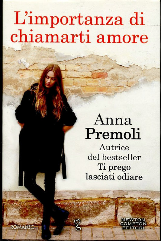 L'IMPORTANZA DI CHIAMARTI AMORE - ANNA PREMOLI - NEWTON COMPTON - CS- JXS59