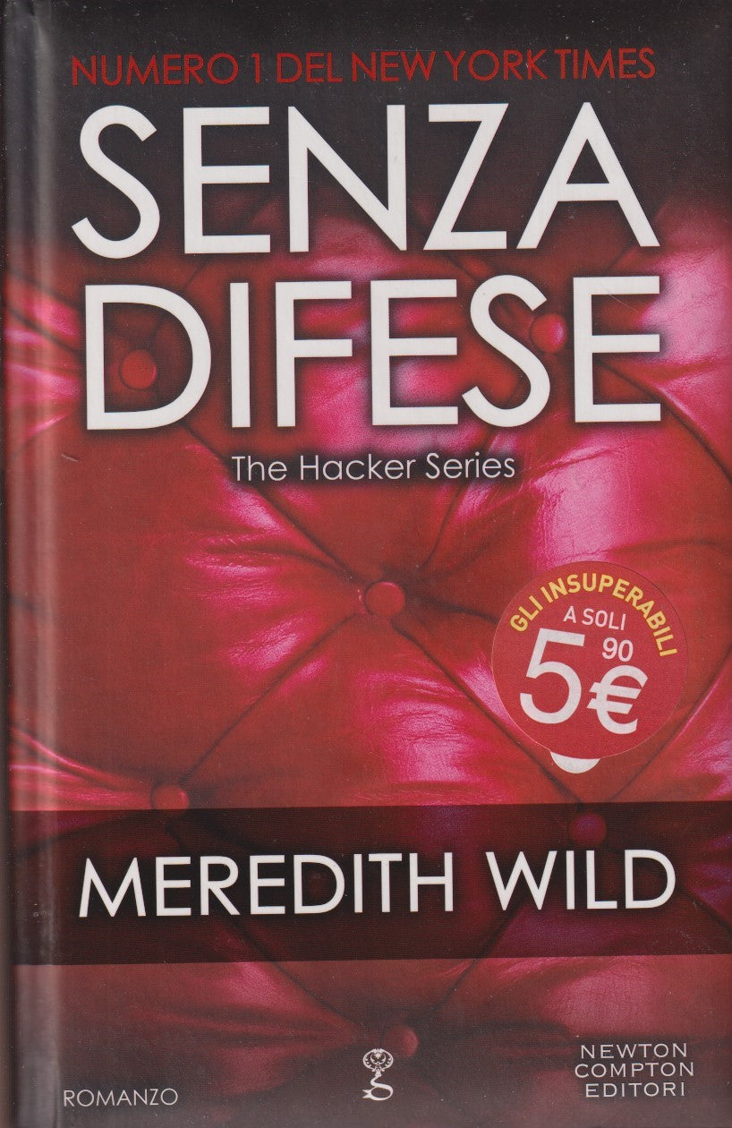 Senza difesa The Hacker series - Meredith Wild - Newton Anagramma - JXS313