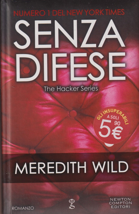 Senza difesa The Hacker series - Meredith Wild - Newton Anagramma - JXS313