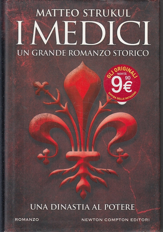 LN2- I MEDICI UN GRANDE ROMANZO STORICO - MATTEO STRUKUL - NEWTON - CS - JXS98