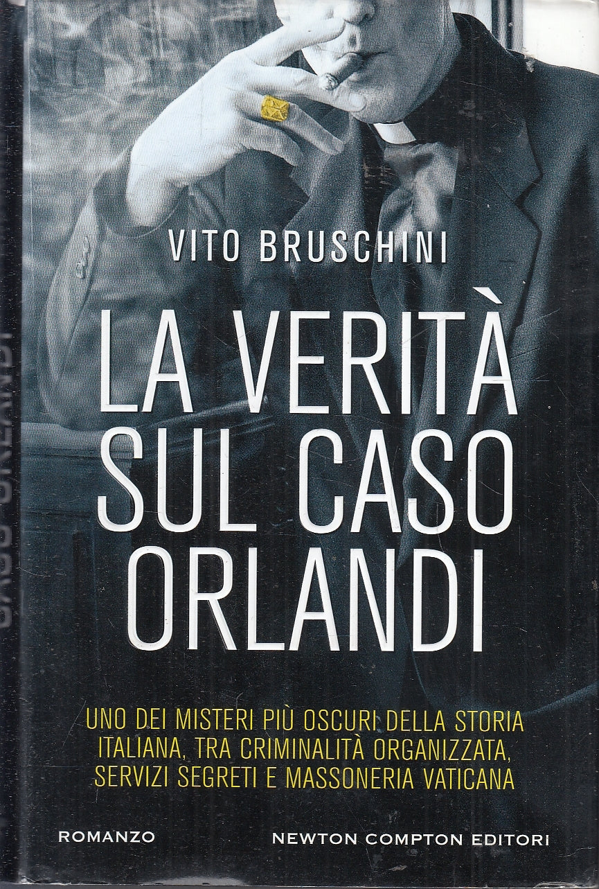 LS- LA VERITA' SUL CASO ORLANDI- VITO BRUSCHINI- NEWTON COMPTON- 2016- CS- YFS90