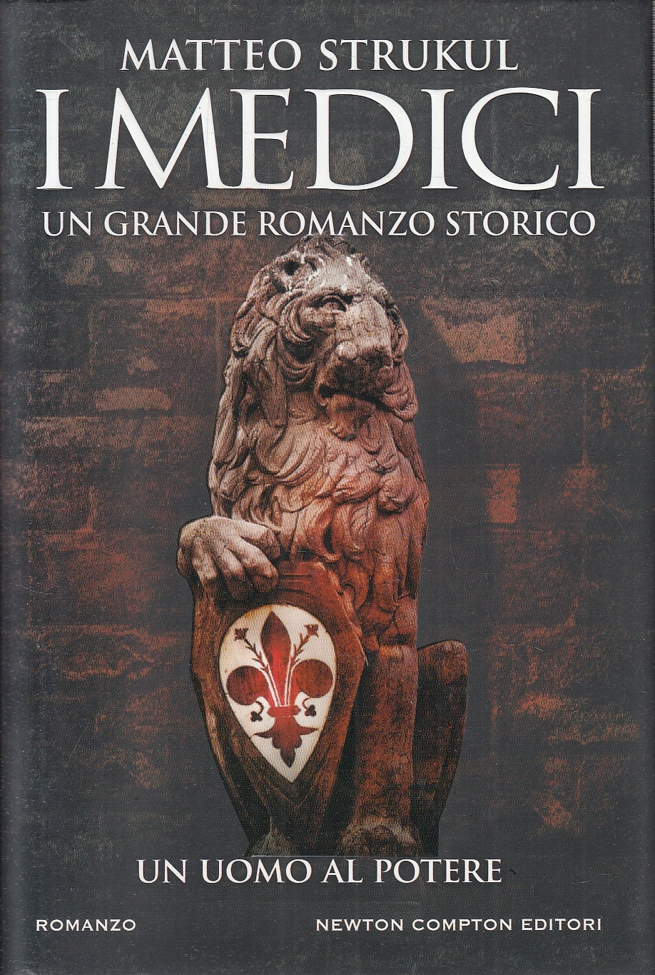 LN2- I MEDICI UN UOMO AL POTERE - MATTEO STRUKUL - NEWTON - CS - JXS155
