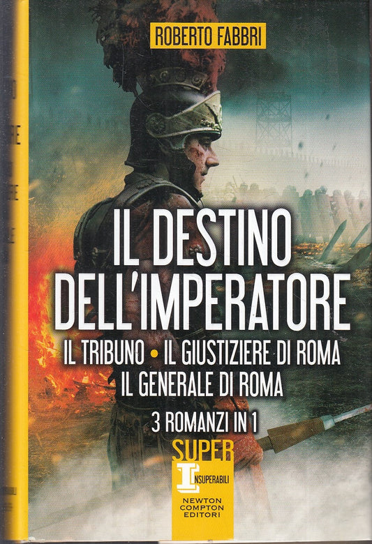 LN- IL DESTINO DELL'IMPERATORE - ROBERTO FABBRI - NEWTON --- 2016 - CS - YFS333