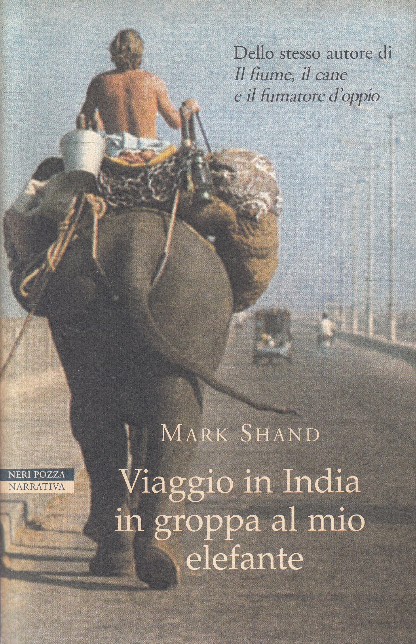LN2- VIAGGIO IN INDIA IN GROPPA AL MIO ELEFANTE - SHAND - NERI POZZA - B- JXS216