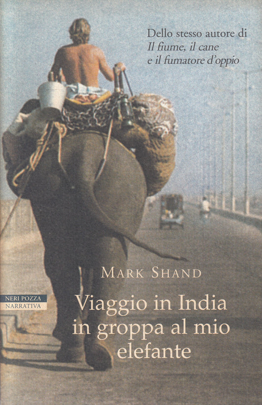 LN2- VIAGGIO IN INDIA IN GROPPA AL MIO ELEFANTE - SHAND - NERI POZZA - B- JXS216