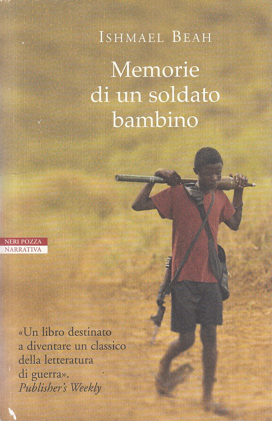 LN- MEMORIE DI UN SOLDATO BAMBINO - BEAH - NERI POZZA --- 2007 - B - YFS153