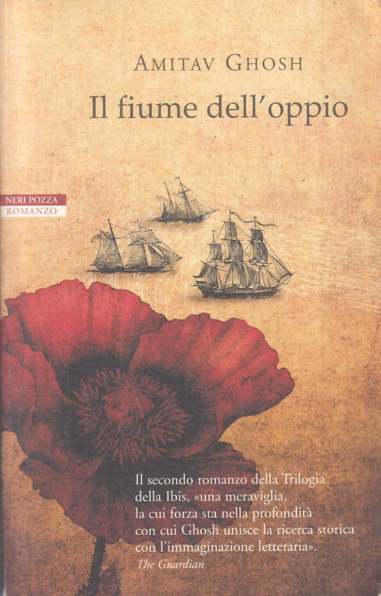LN- IL FIUME DELL'OPPIO- AMITAV GHOSH- NERI POZZA- TAVOLE D'ORO-- 2011- B-ZFS278