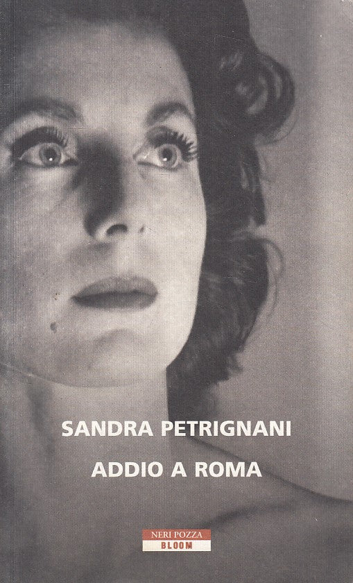 LN- ADDIO A ROMA - SANDRA PETRIGNANI - NERI POZZA - BLOOM -- 2013 - B - ZFS242