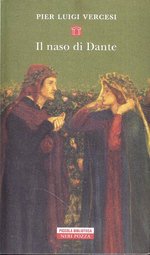 LN- IL NASO DI DANTE - VERCESI- NERI POZZA- PICCOLA BIBLIOTECA-- 2018- B- YFS429