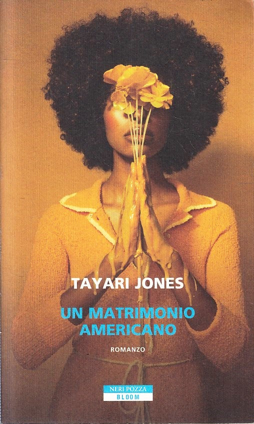LN- UN MATRIMONIO AMERICANO - TAYARI JONES - NERI POZZA- BLOOM-- 2018- B- YFS410