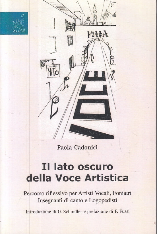 LZ- IL LATO OSCURO DELLA VOCE ARTISTICA- PAOLA CADONICI- ARACNE--- 2008- B- ZFS2