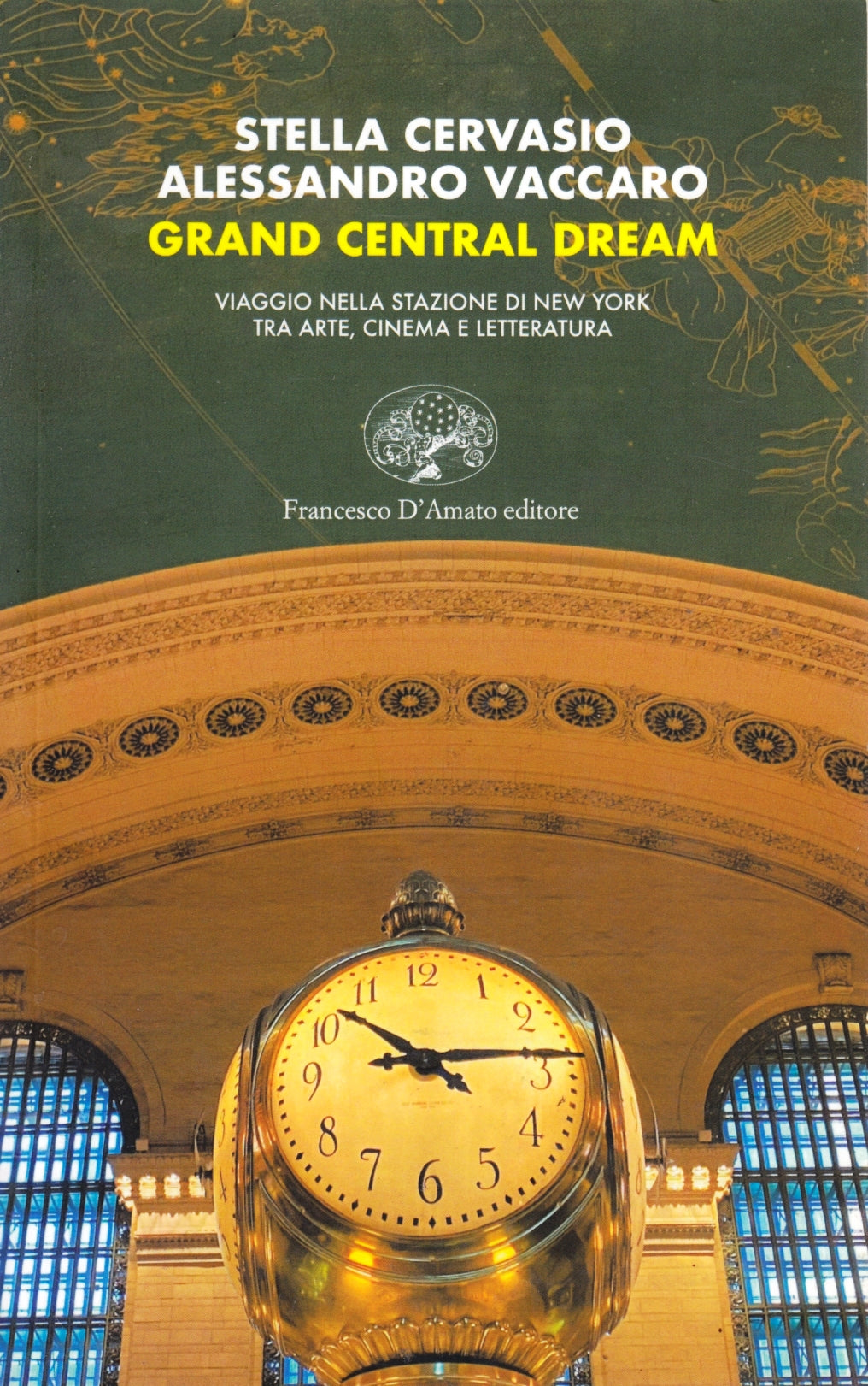 Grand Central Dream - Cervasio Vaccaro - Francesco D'amato - 1a ed. - ZFS139
