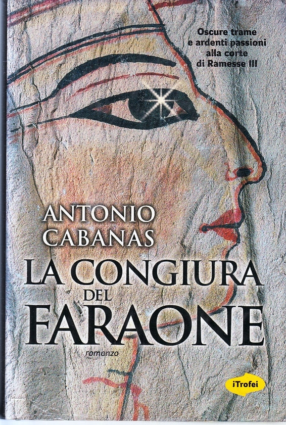 LN- LA CONGIURA DEL FARAONE - ANTONIO CABANAS- TROPEA- TROFEI-- 2009- CS- ZFS129