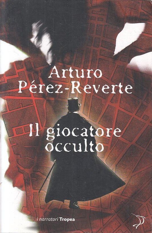 LN2- IL GIOCATORE OCCULTO - PEREZ REVERTE - TROPEA I NARRATORI - B - JXS210
