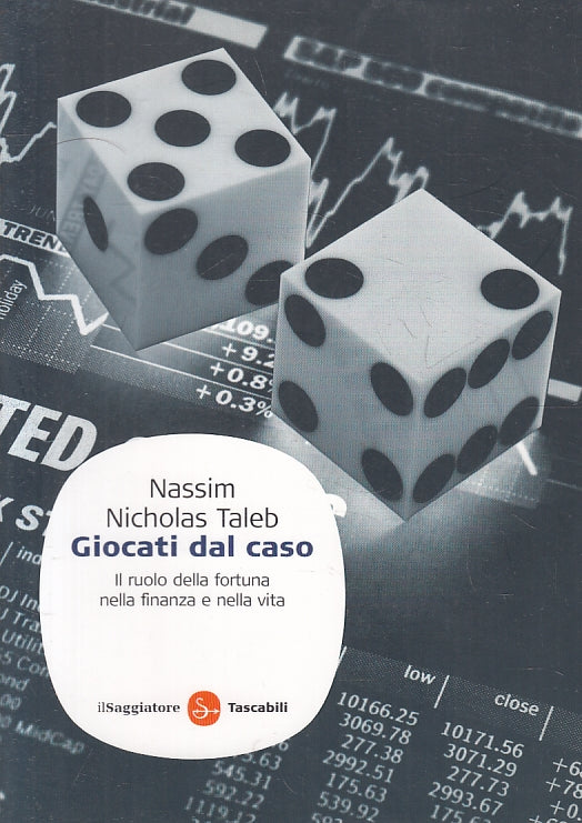 LZ- GIOCATI DAL CASO - NASSIM NICHOLAS TALEB - IL SAGGIATORE --- 2008- B- ZFS146
