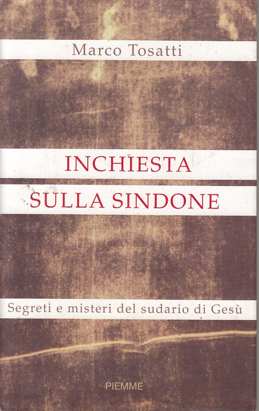 LS- INCHIESTA SULLA SINDONE - TOSATTI - PIEMME -- 1a ED. - 2009 - BS - ZFS12
