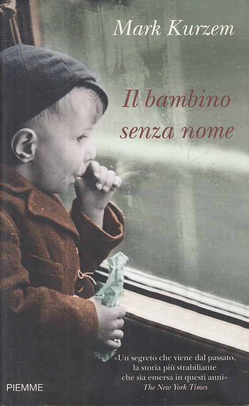 LN- IL BAMBINO SENZA NOME  - KURZEM - PIEMME -- 1a ED. - 2009 - BS - ZFS127