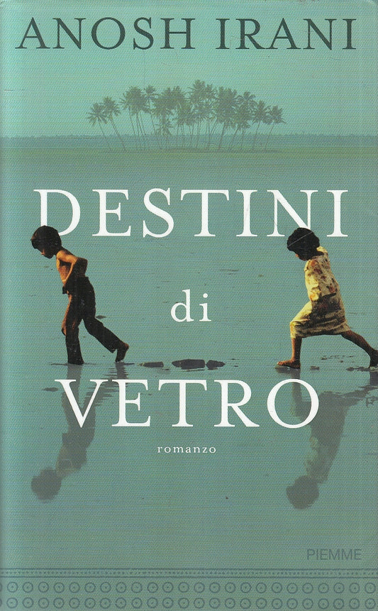 LN2- DESTINI DI VETRO - ANOSH IRANI - PIEMME - BS - JXS105