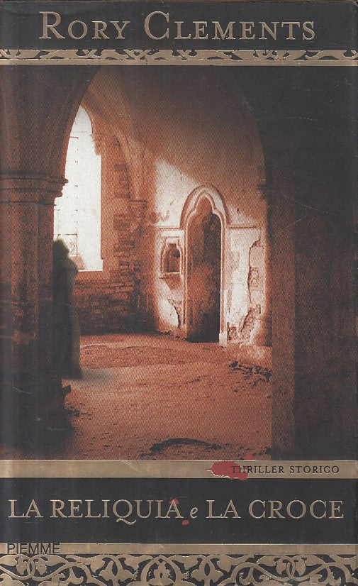 LG- LA RELIQUIA E LA CROCE - CLEMENTS - PIEMME -- 1a ED. - 2010 - BS - YFS478