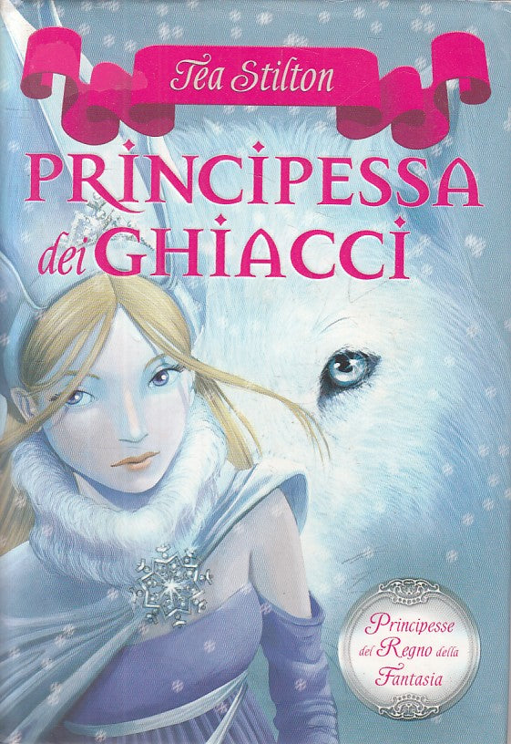 Principessa dei ghiacci - Tea Stilton - Piemme Regno della Fantasia - ZFS47