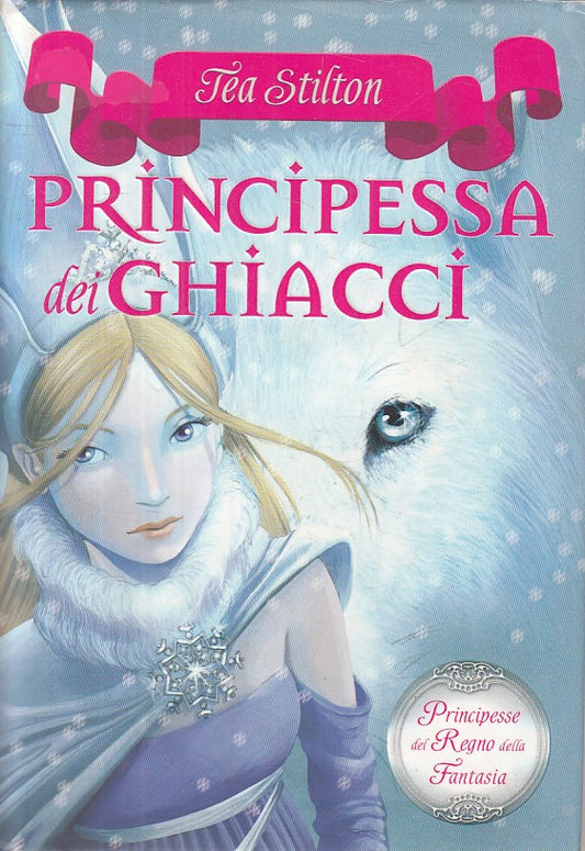 Principessa dei ghiacci - Tea Stilton - Piemme Regno della Fantasia - ZFS47