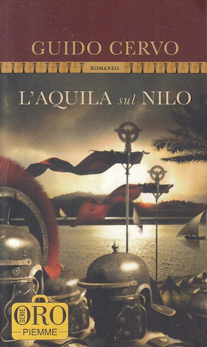 LN- L'AQUILA SUL NILO - GUIDO CERVO - PIEMME - ORO - 1a ED. - 2009 - B - ZFS241