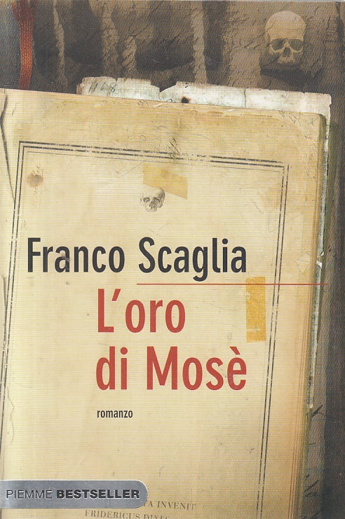 LN2- L'ORO DI MOSE' - SCAGLIA - PIEMME BESTSELLER - B - JXS140
