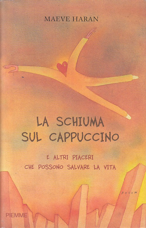 LN- LA SCHIUMA SUL CAPPUCCINO - HARAN - PIEMME -- 1a ED. - 2010 - CS - YFS431