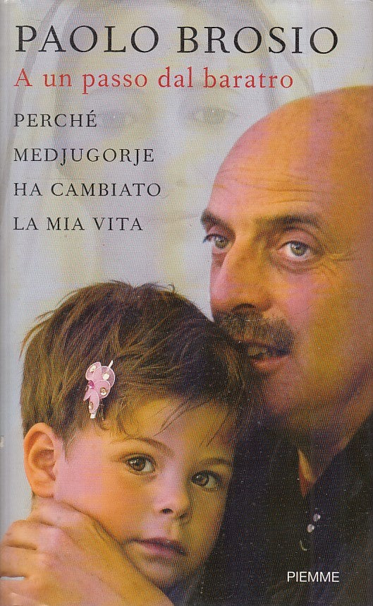 A UN PASSO DAL BARATRO PERCHE' MEDJUGORIE - PAOLO BORSIO- PIEMME- CS- JXS35
