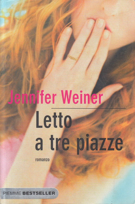 Letto a tre piazze - Jennifer Weiner - Piemme Bestseller - JXS325