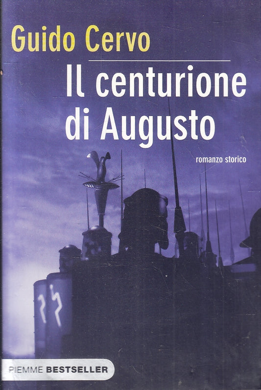 LN- IL CENTURIONE DI AUGUSTO - GUIDO CERVO- PIEMME- BESTSELLER-- 2010- B- YFS200