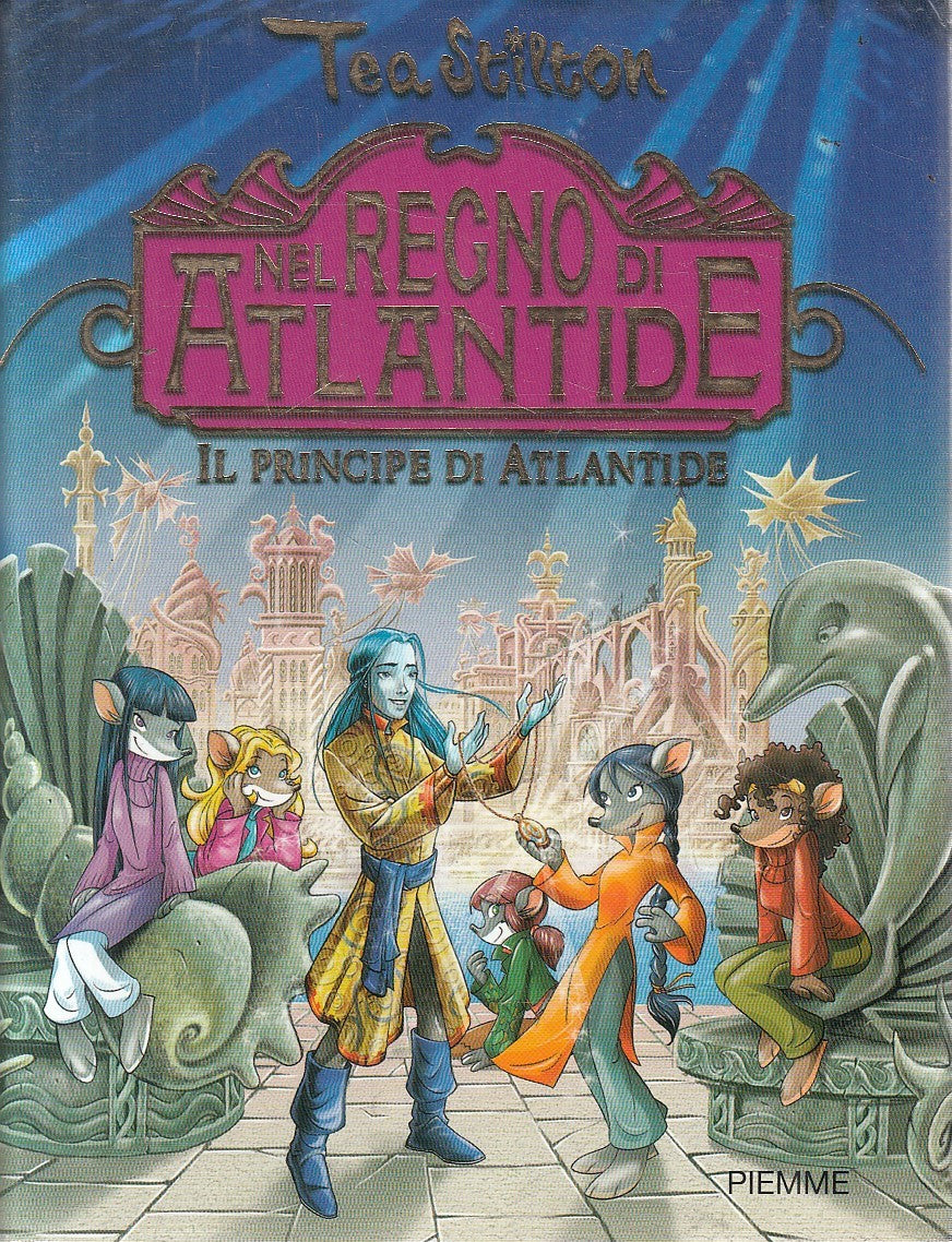 LN2- TEA STILTON NEL REGNO DI ATLANTIDE IL PRINCIPE - PIEMME - CS - JXS254