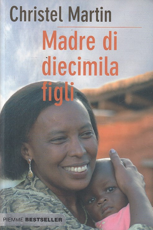 LN- MADRE DI DIECIMILA FIGLI - CHRISTEL MARTIN - PIEMME --- 2010 - B - ZFS662