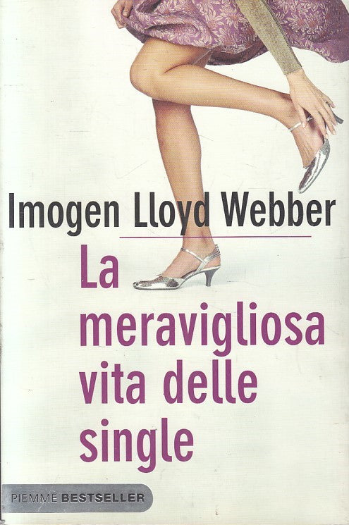 LN2- LA MERAVIGLIOSA VITA DELLE SINGLE - WEBBER - PIEMME BESTSELLER - B - JXS207