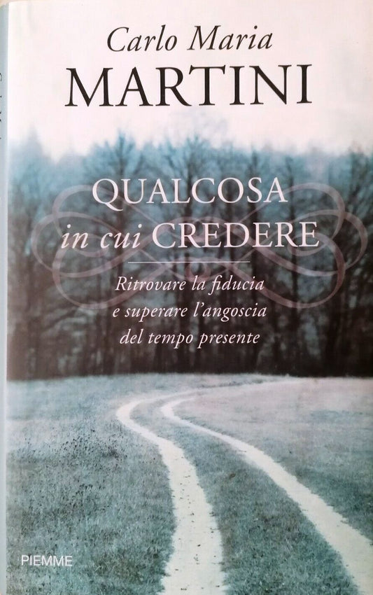 LN2- QUALCOSA IN CUI CREDERE - CARLO MARIA MARTINI - PIEMME - CS - JXS65