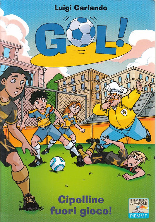 LN- GOL! N.30 CIPOLLINE FUORI GIOCO- GARLANDO- PIEMME- BATTELLO-- 2012 - B - RGZ