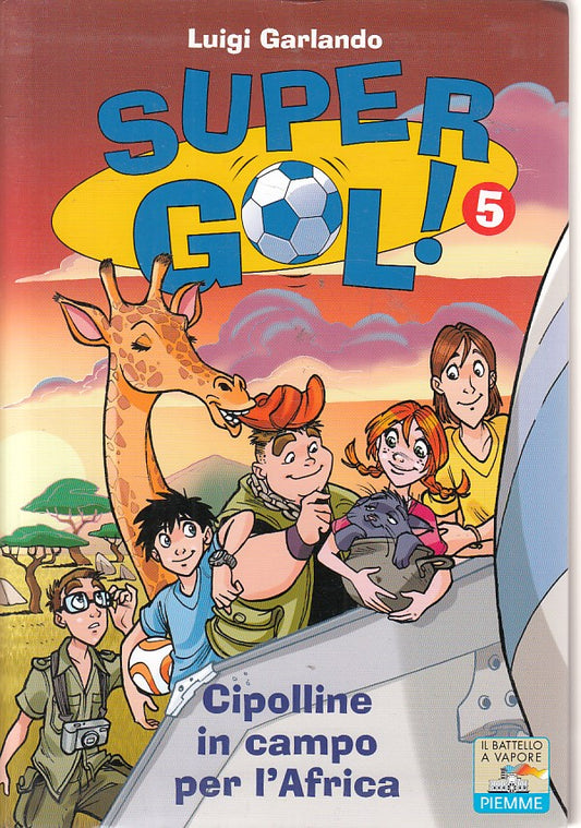 SUPER GOL! 5 CIPOLLINE PER AFRICA- GARLANDO- PIEMME- BATTELLO-- 2012- B- RGZ