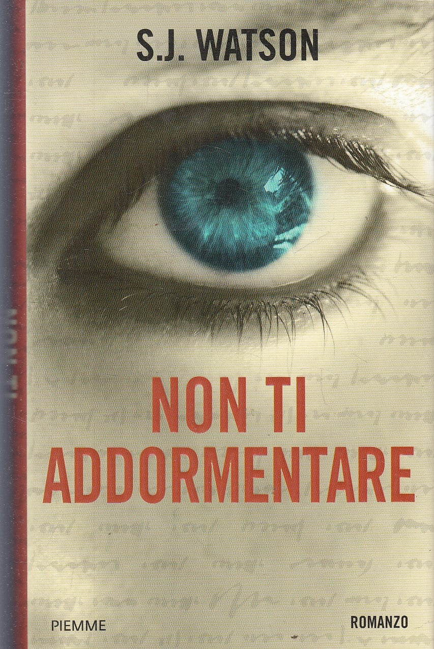 LN- NON TI ADDORMENTARE - S. J. WATSON - PIEMME --- 2012- CS- ZFS256