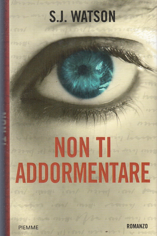 LN- NON TI ADDORMENTARE - S. J. WATSON - PIEMME --- 2012- CS- ZFS256