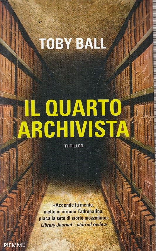LN2- IL QUARTO ARCHIVISTA - TOBY BALL - PIEMME THRILLER - CS - JXS204